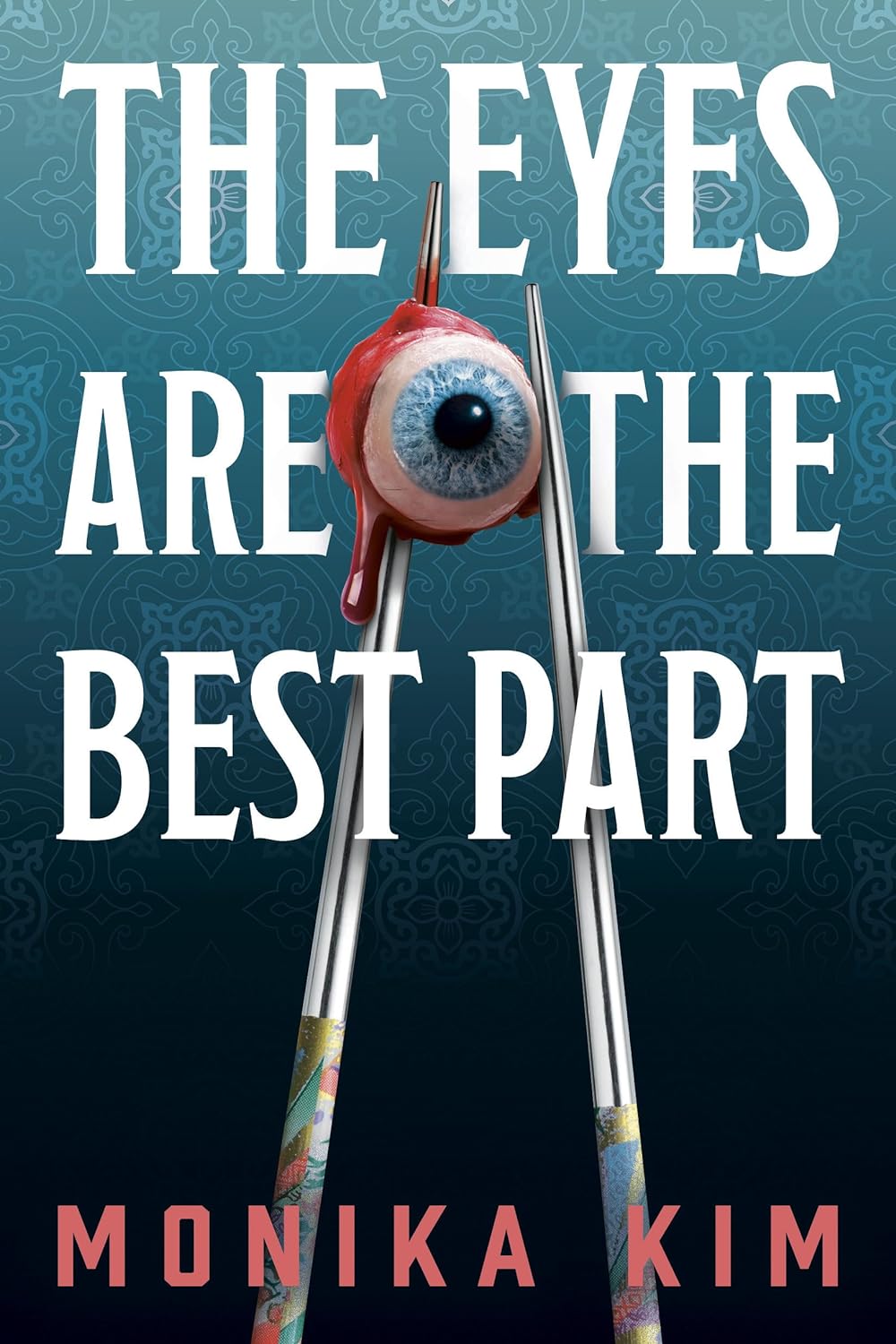 The Eyes are the Best Part by Monika Kim - Hardcover New