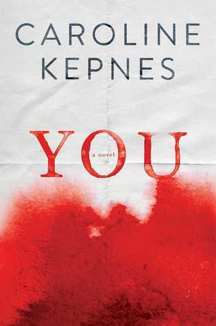 You: A Novel by Caroline Kepnes - Hardcover Used