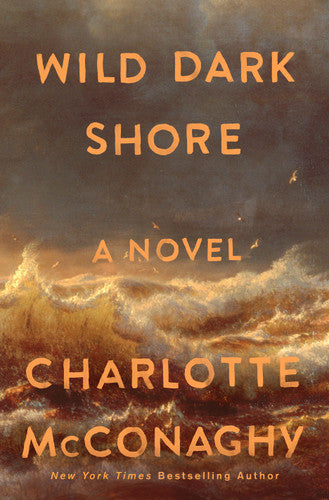 Wild Dark Shore by Charlotte McConaghy - Hardcover New
