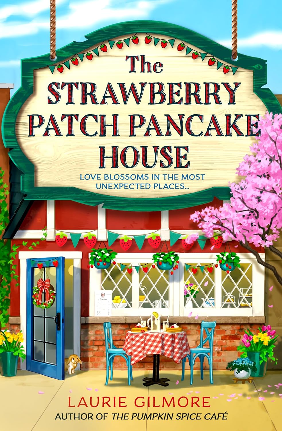 The Strawberry Patch Pancake House (Dream Harbor #4 ) by Laurie Gilmore-New