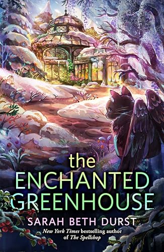 The Enchanted Greenhouse by Sarah Beth Durst - Hardcover - New