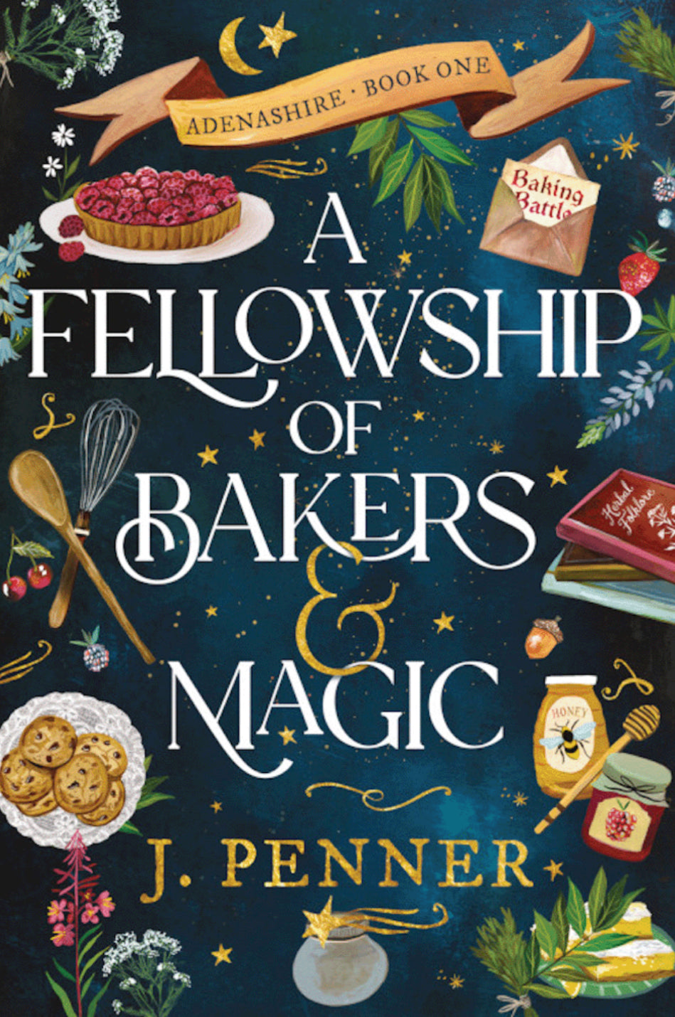 A Fellowship of Bakers & Magic by J. Penner - NEW