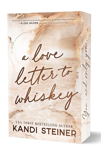 A Love Letter to Whiskey by Kandi Steiner - New
