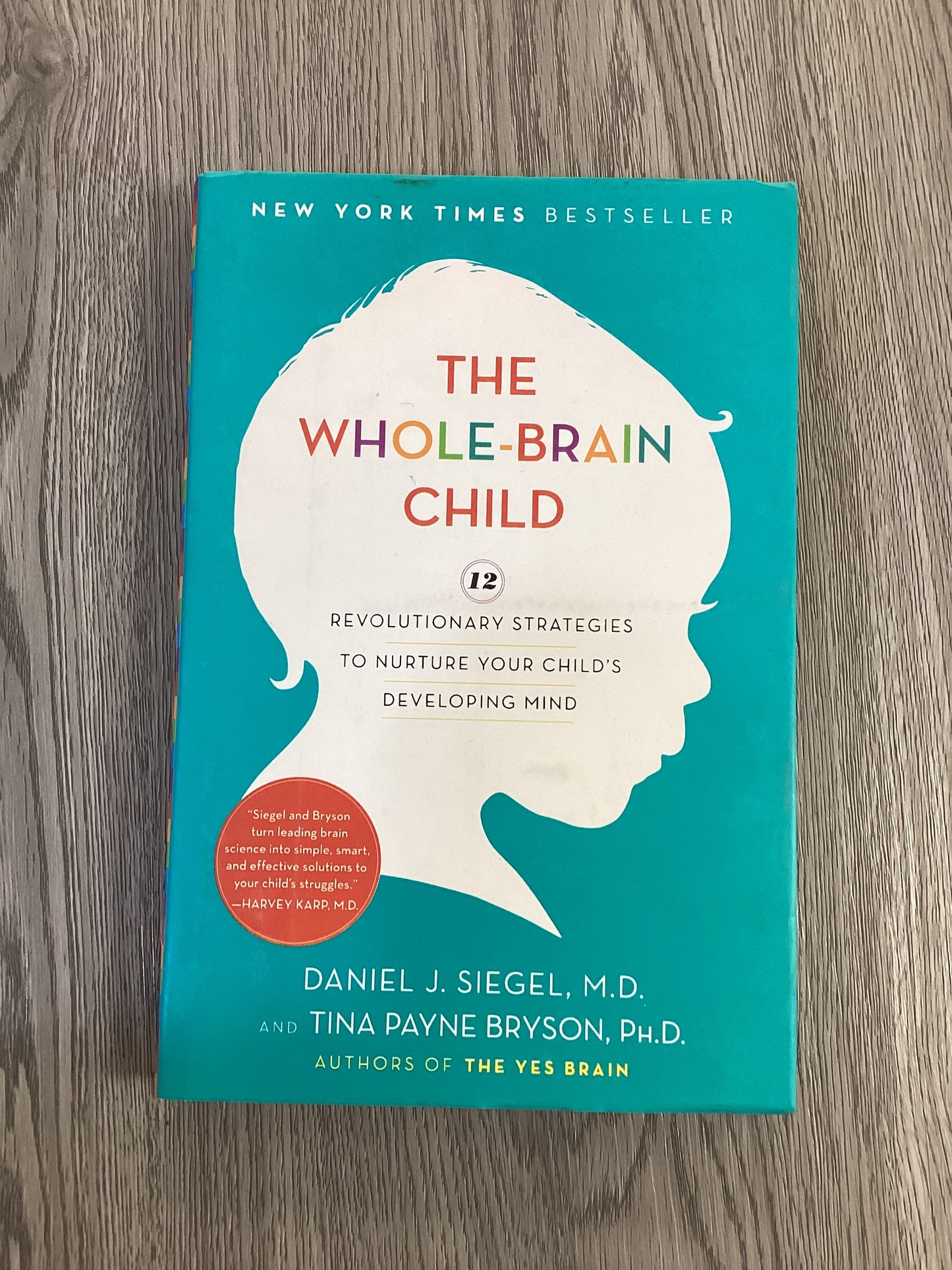 The Whole Brain Child by Daniel J. Siegel, M.D.