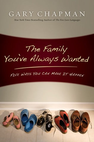The Family You've Always Wanted by Gary Chapman-Used