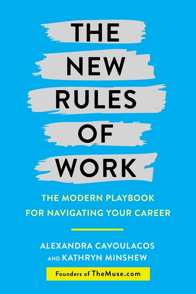 The New Rules of Work: The Modern Playbook for Navigating Your Career by Alexandra Cavoulacos-Hardcover Used