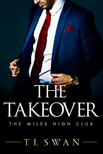 The Takeover ( Miles High Club #2) by T L Swan-NEW