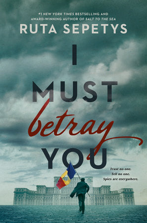 I Must Betray You by Ruth Sepetys - New
