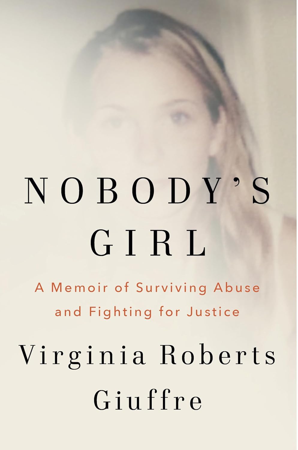 Nobody's Girl: A Memoir of Surviving Abuse and Fighting for Justice by Virgina Roberts Giuffre-Hardcover New