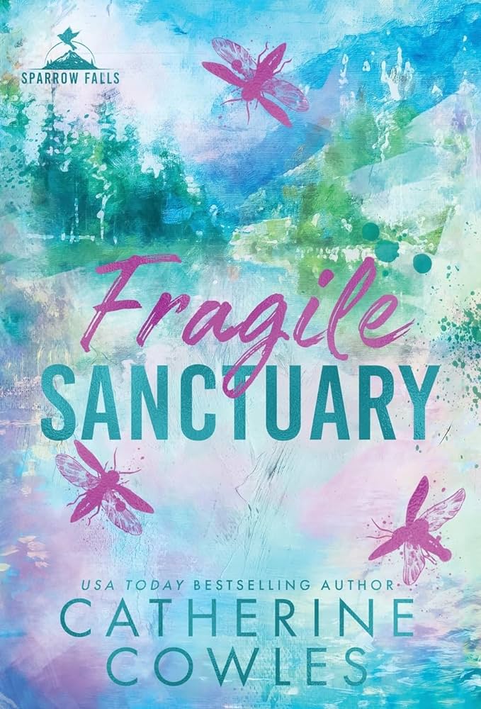Fragile Sanctuary (Sparrow Falls #1) by Catherine Cowles-New