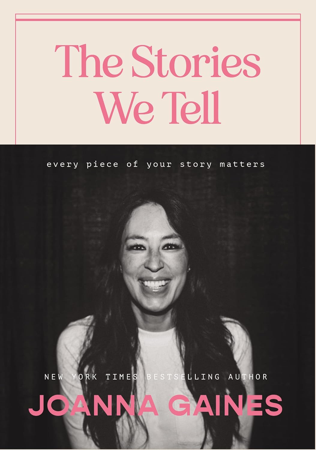 The Stories We Tell: Every Piece of Your Story Matters by Joanna Gaines - Hardcover Used