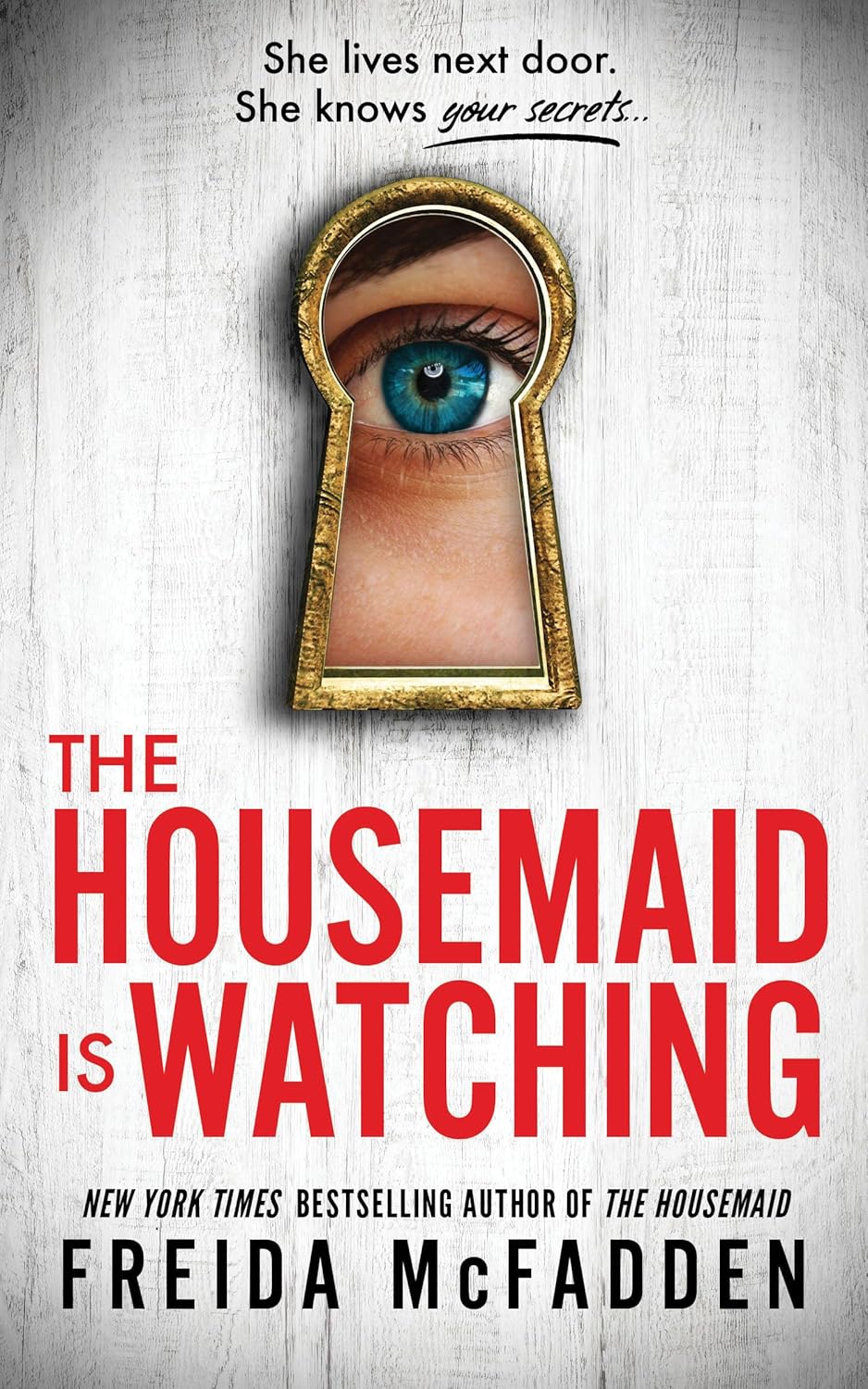 The Housemaid Is Watching (The Housemaid #3) by Freida McFadden-New