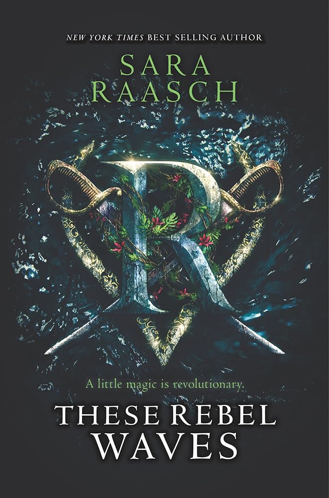 These Rebel Waves: A YA Fantasy Epic of Plant Magic, Pirates, and Postwar Intrigue cover image