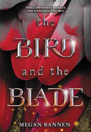 The Bird and the Blade: A YA Historical Fantasy of Love and Three Deadly Riddles Across the Mongol Empire cover image
