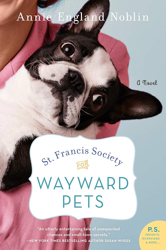 St. Francis Society for Wayward Pets: A Heartwarming Contemporary Novel of Small Town Secrets, Second Chances, and Shelter Animals in the Pacific Northwest cover image