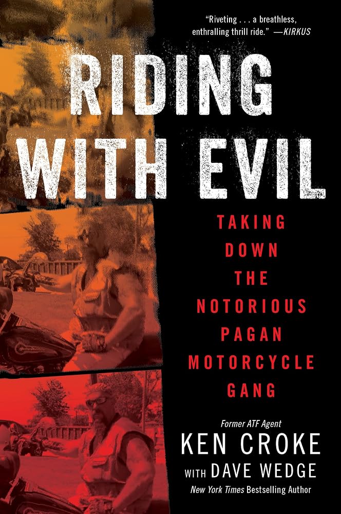 Riding with Evil: Taking Down the Notorious Pagan Motorcycle Gang cover image