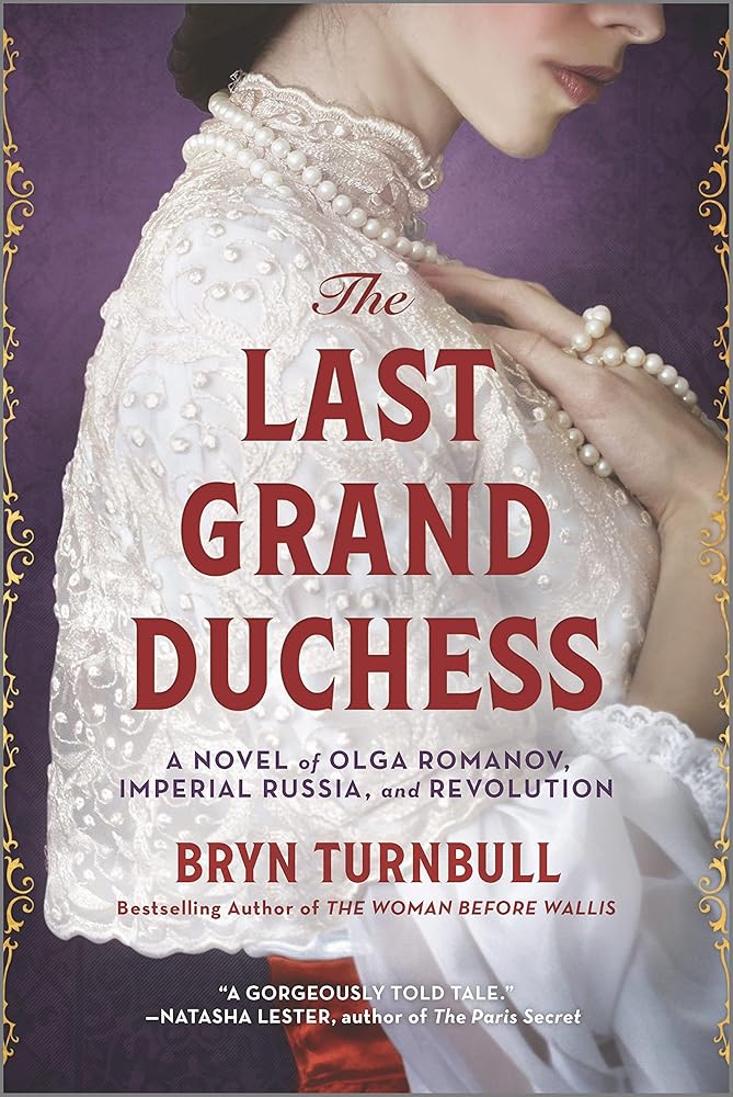 The Last Grand Duchess: A Novel of Olga Romanov, Imperial Russia, and Revolution – A Sweeping Historical Fiction Family Saga of the 20th Century cover image