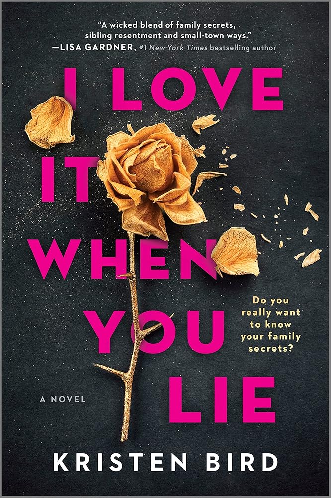 I Love It When You Lie: A suspense novel – A Psychological Thriller About Sisters and Family Secrets cover image