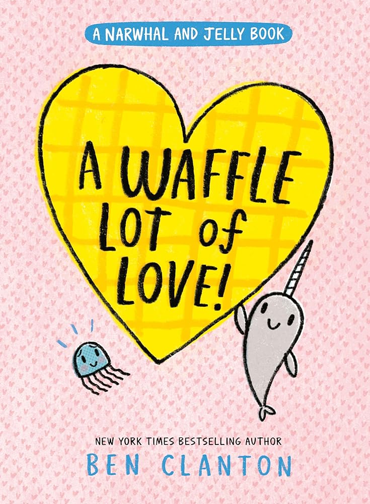 A Waffle Lot of Love! (A Narwhal and Jelly Book #10) cover image