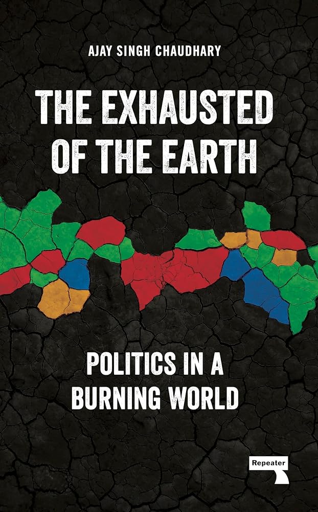 The Exhausted of the Earth: Politics in a Burning World cover image