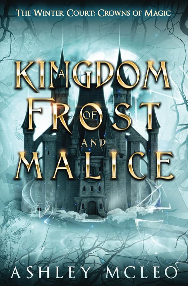 A Kingdom of Frost and Malice: Crowns of Magic Universe (The Winter Court Series) cover image