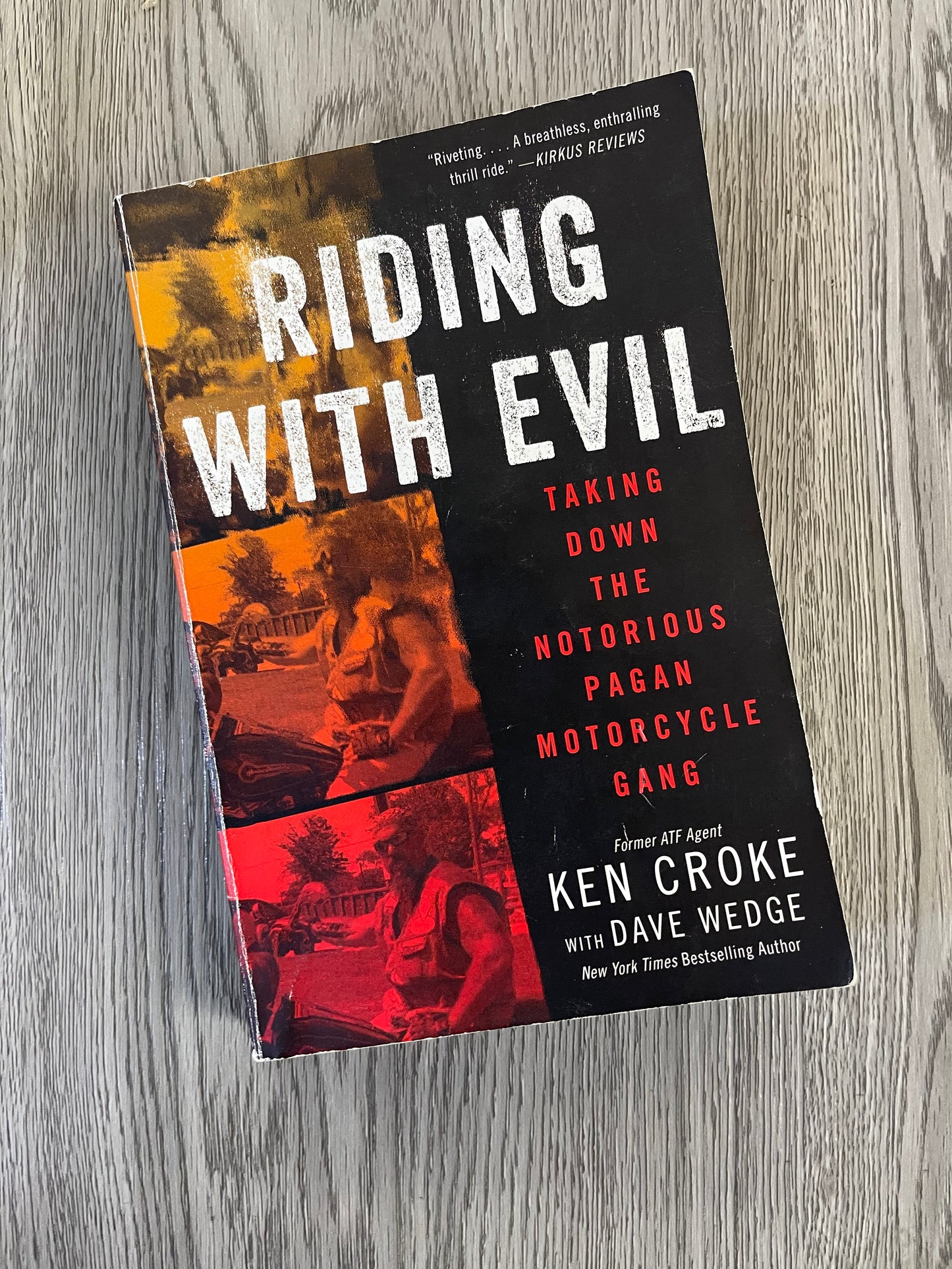 Riding with Evil: Taking Down the Notorious Pagan Motorcycle Gang by Ken Croke-Used