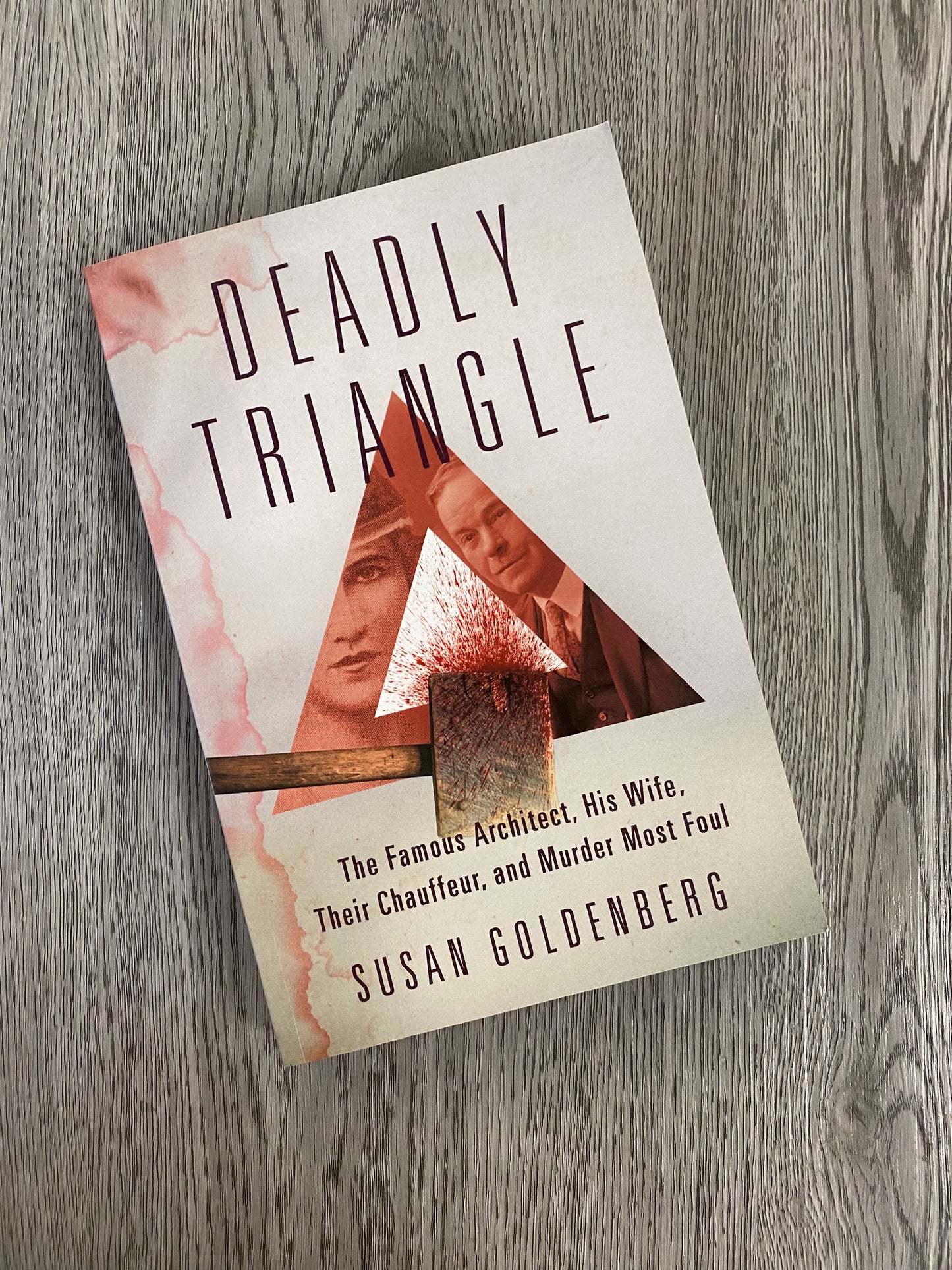 Deadly Triangle:T he Famous Architect, His Wife, Their Chauffeur, and Murder Most Foul by Susan Goldenberg-Used