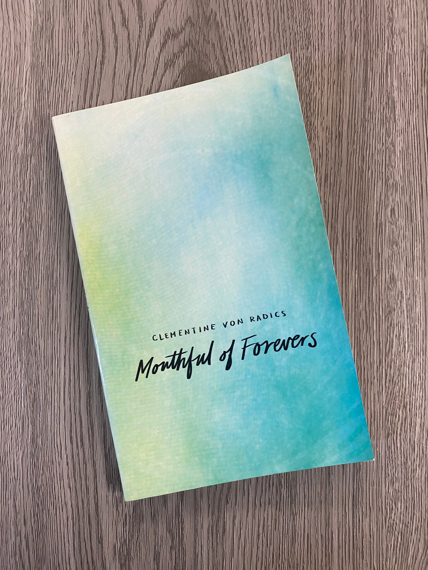 Mouthful of Forevers by Clementine Von Radics-Used