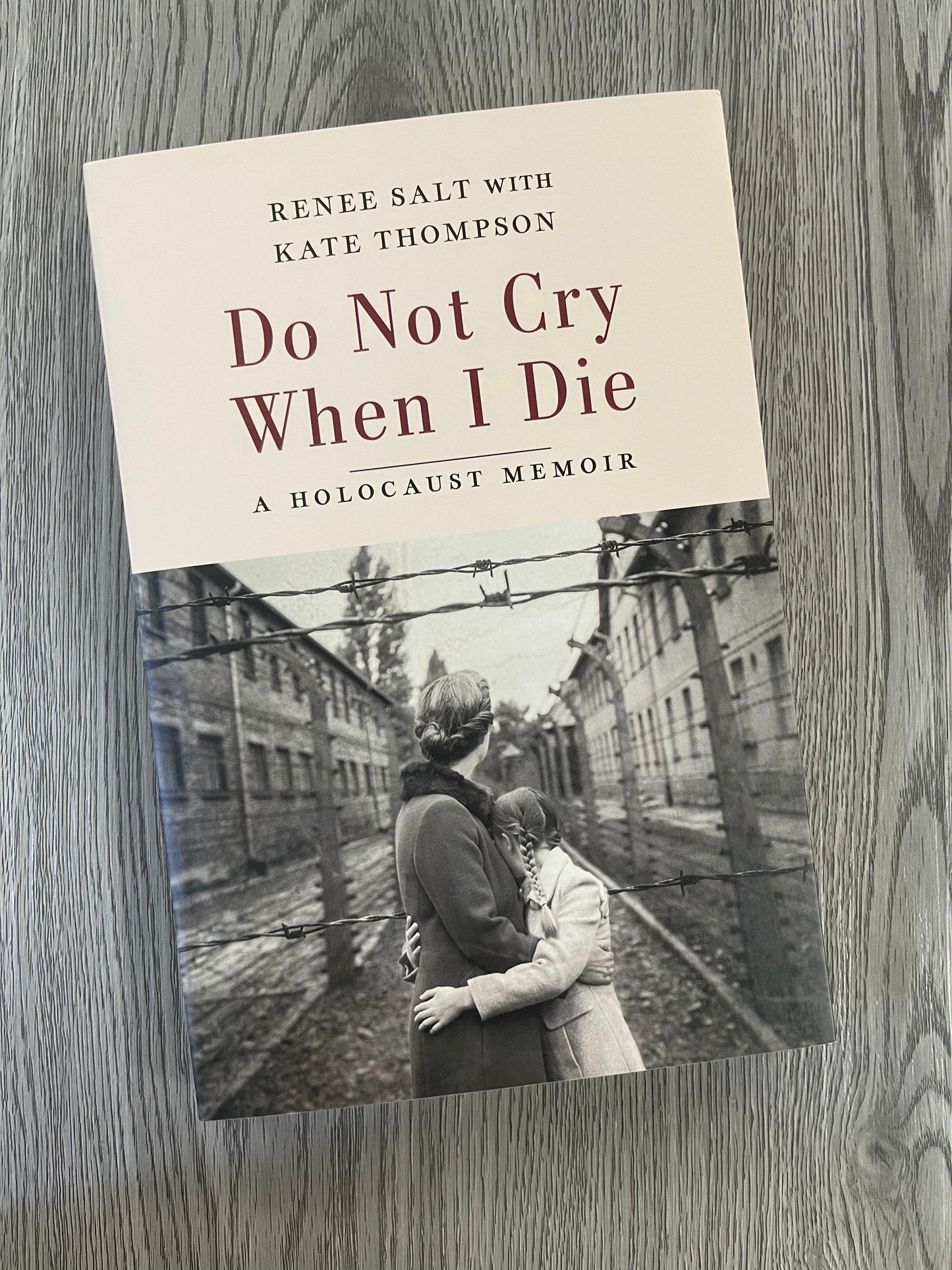 Do Not Cry When I Die: A Holocaust Memoir - Renee Salt with Kate Thompson-Used