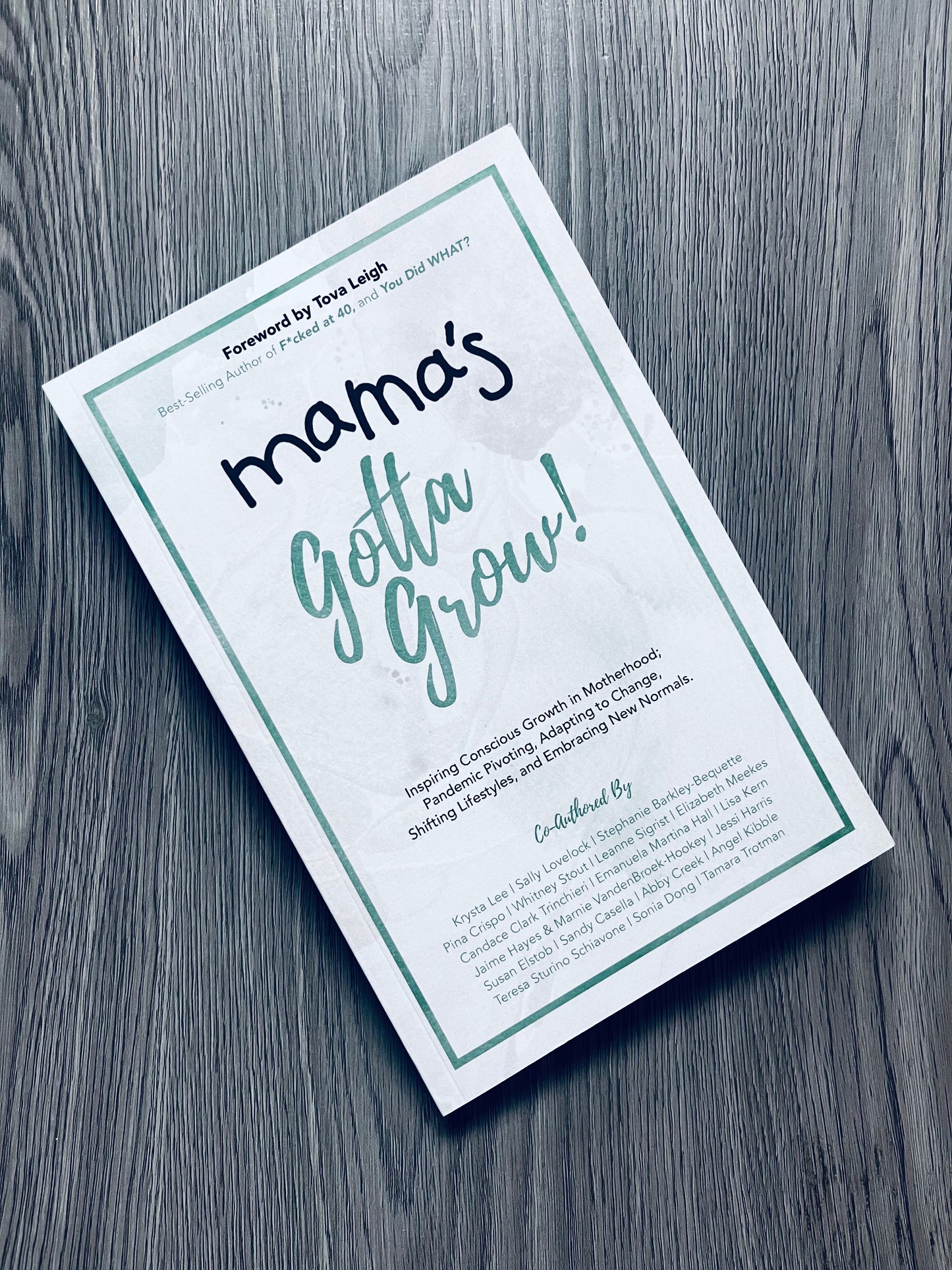 Mama's Gotta Grow!: Inspiring Concious Growth in Motherhood; Pandemic Pivoting, Adapting to Change, Shifting Lifestyles, and Embracing New Normals-Used