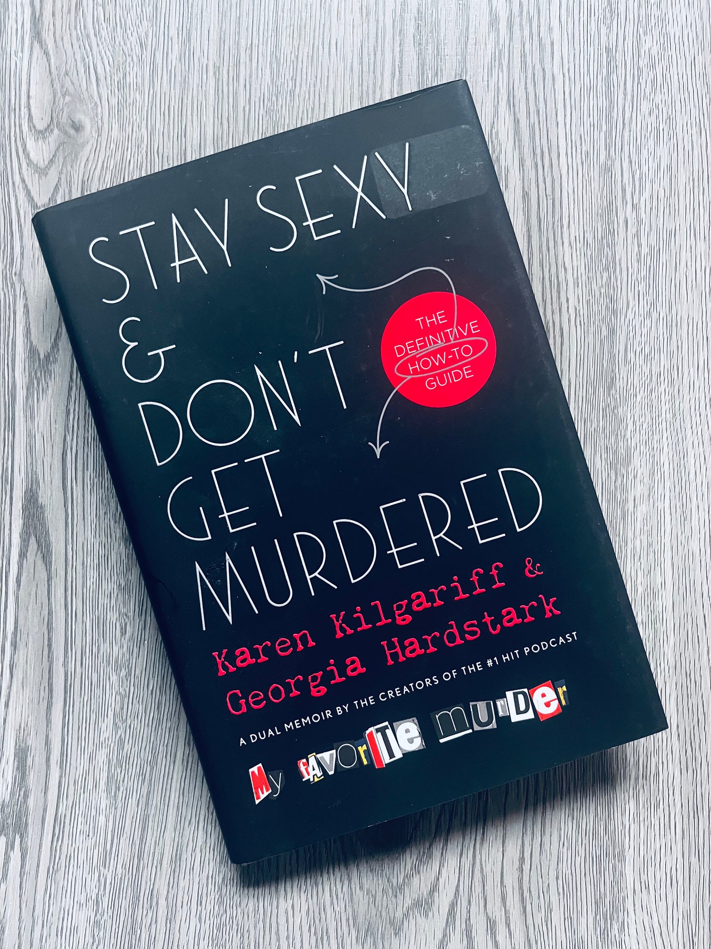 Stay Sexy & Don't Get Murdered by Karen Kilgariff & Georgia Hardstark - Hardcover Used