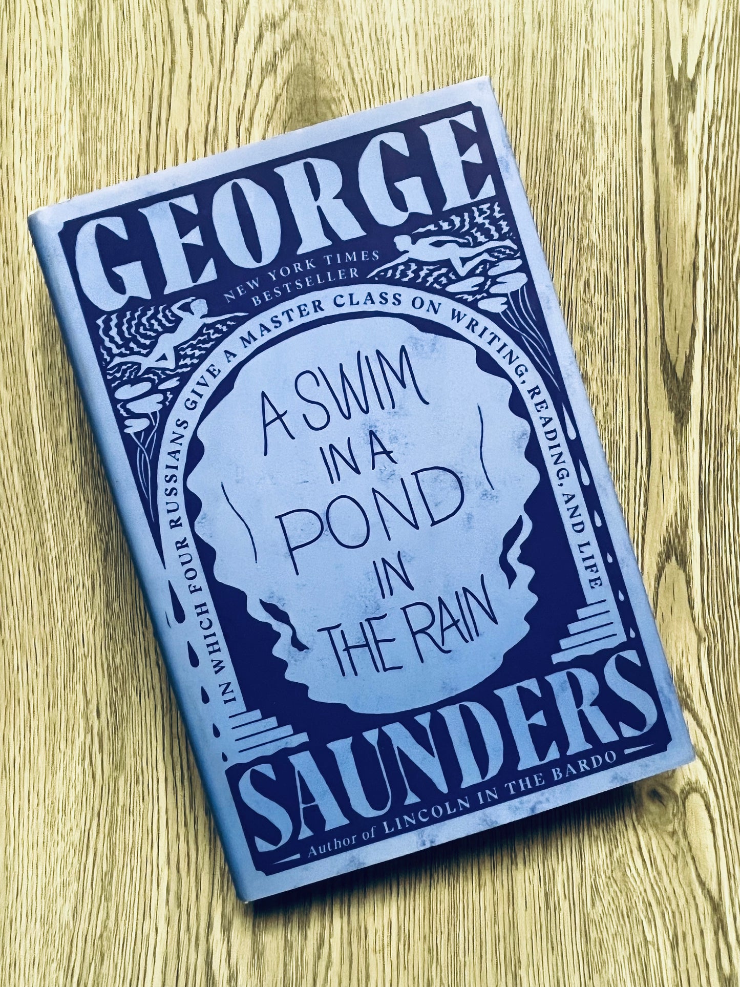 A Swim in a Pond in the Rain: In Which Four Russians Give a Master Class on Writing, Reading, and Life by George Saunders-Used