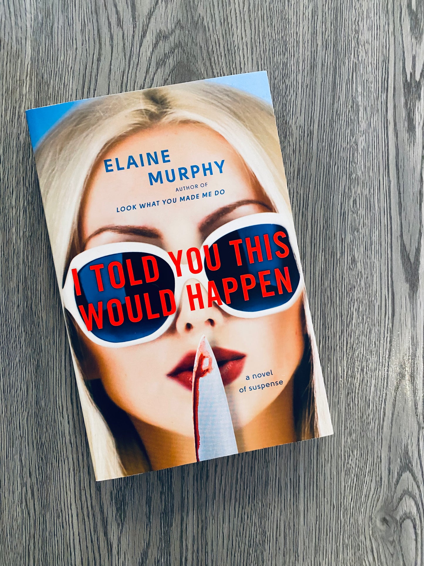 I Told You This Would Happen by Elaine Murphy-Used