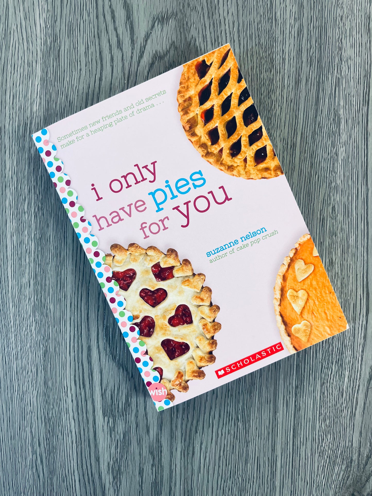 I only Have Pies for You (Wish #7) by Suzanne Nelson-Used