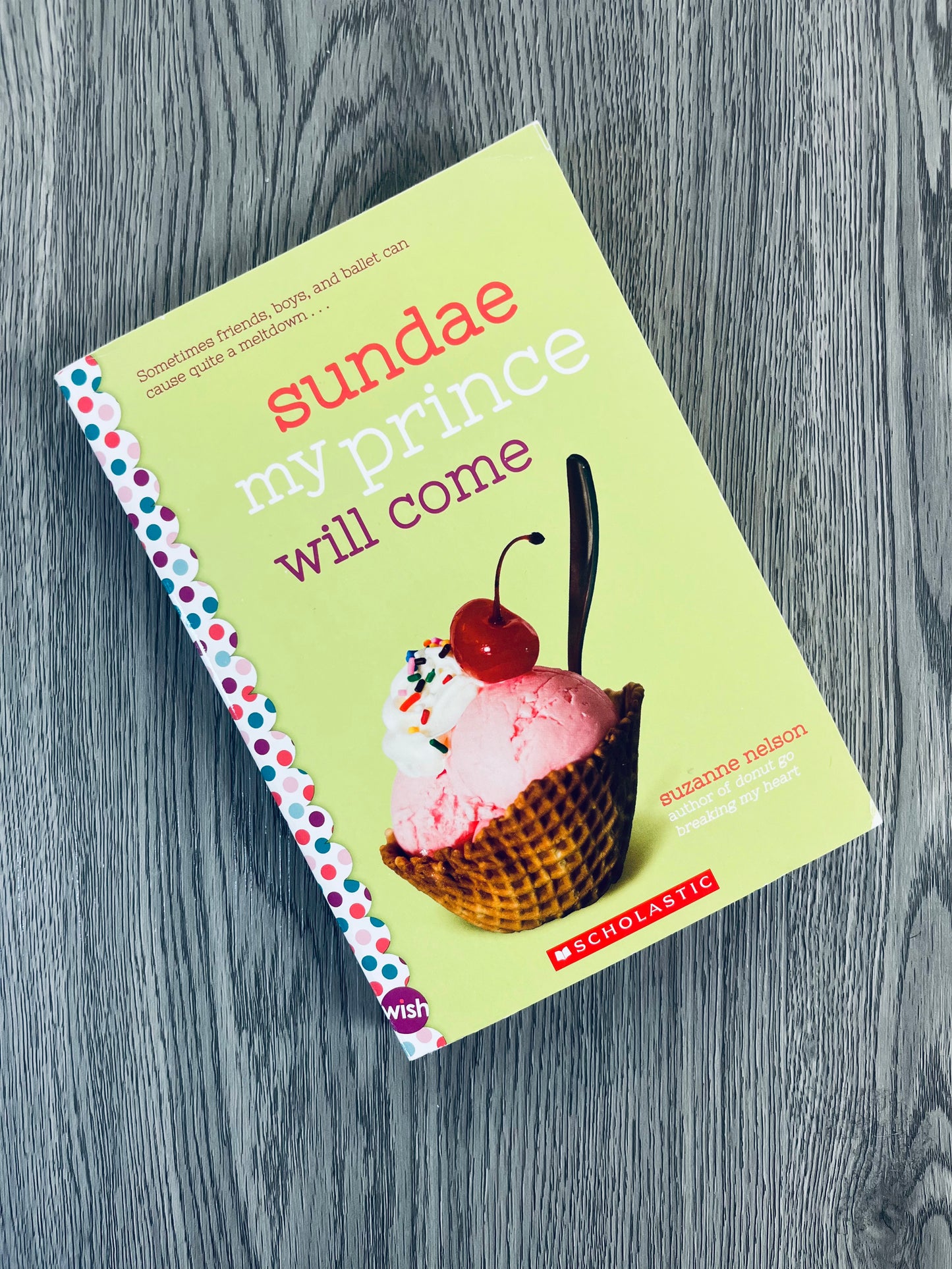 Sundae my Prince will come (Wish #6) by Suzanne Nelson-Used