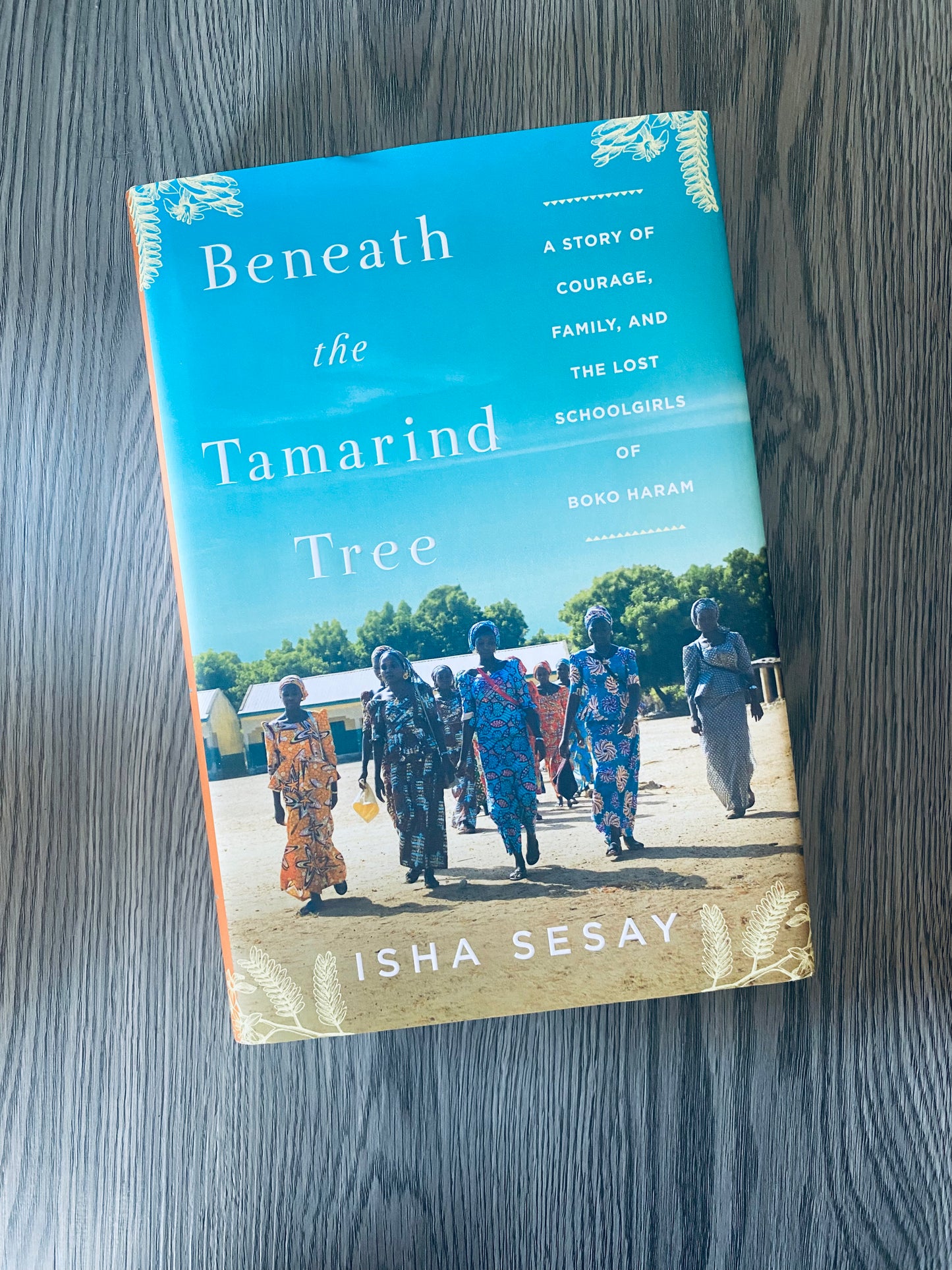 Beneath the Tamarind Tree: A Story of Courage,Family, and the Lost Schoolgirls of Book Haram by Isha Sesay-Hardcover Used