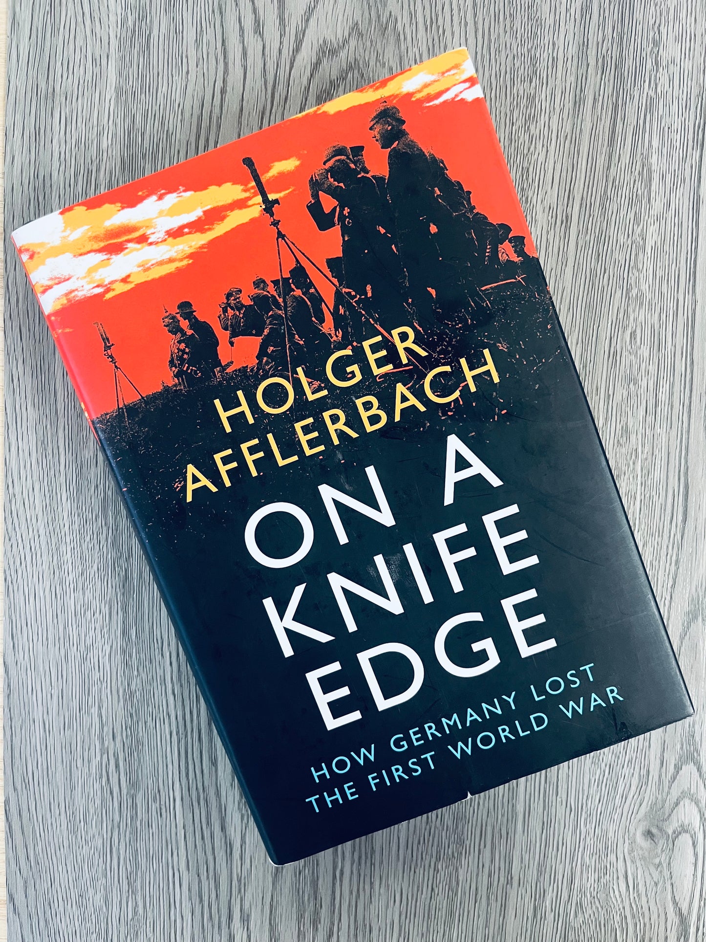 On a Knife Edge: How Germany Lost the First World War by Holger Afflerbach-Used