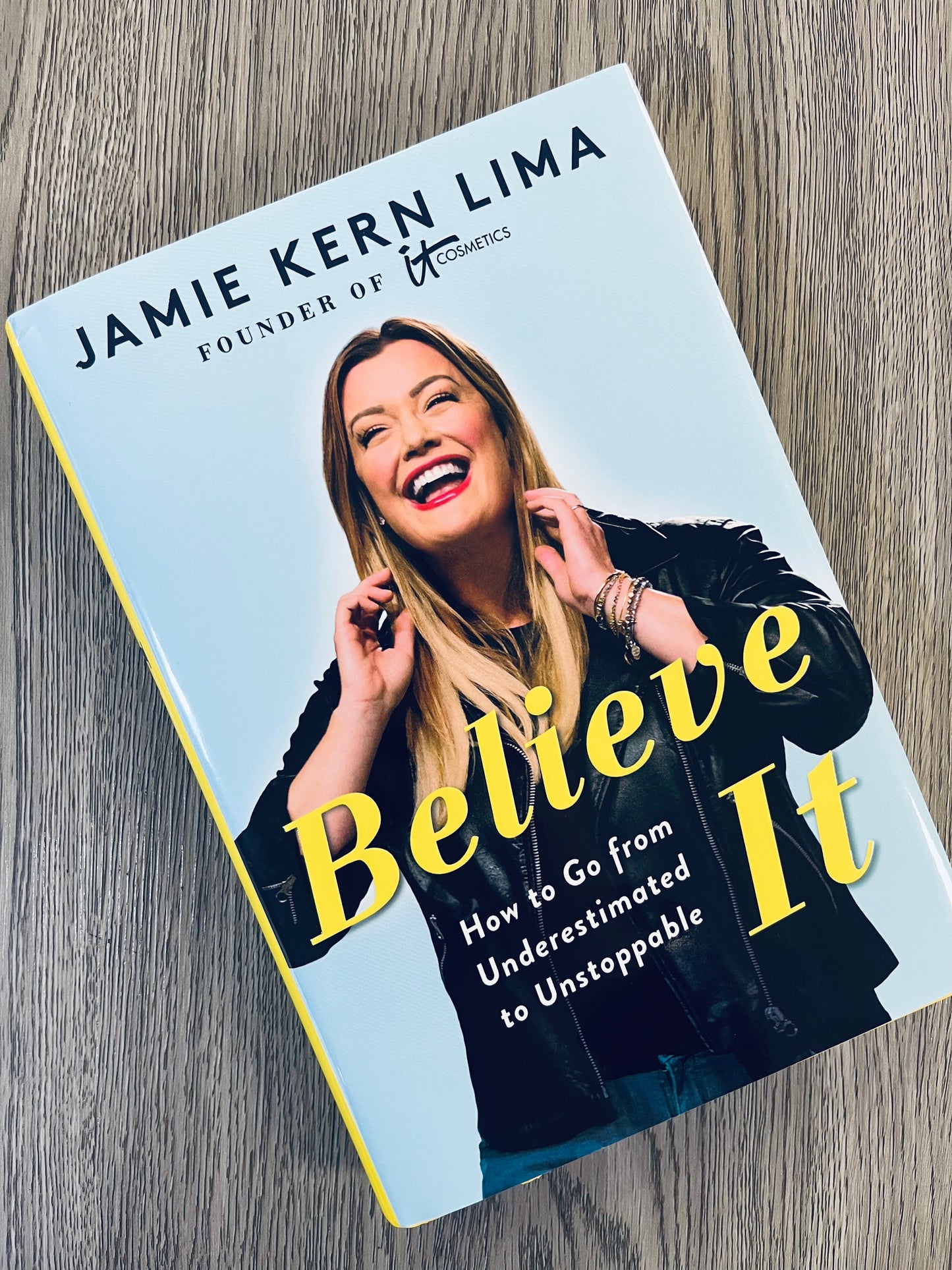 Believe It: How to go from Underestimated to Unstoppable by Jamie Kern Lima - Hardcover Used