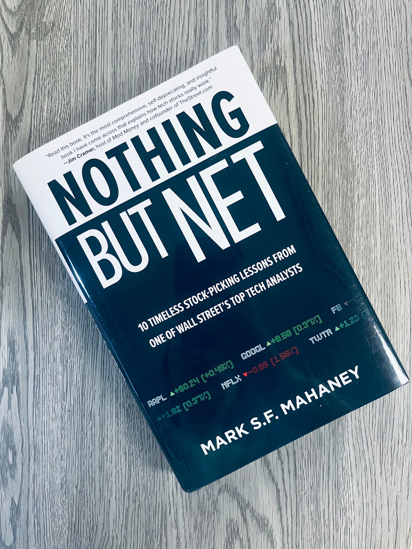 Nothing but Net: 10 Timeless Stock-Picking Lessons from one of Wall Street's Top Tech Analysts by Mark S. F. Mahaney - Hardcover Used