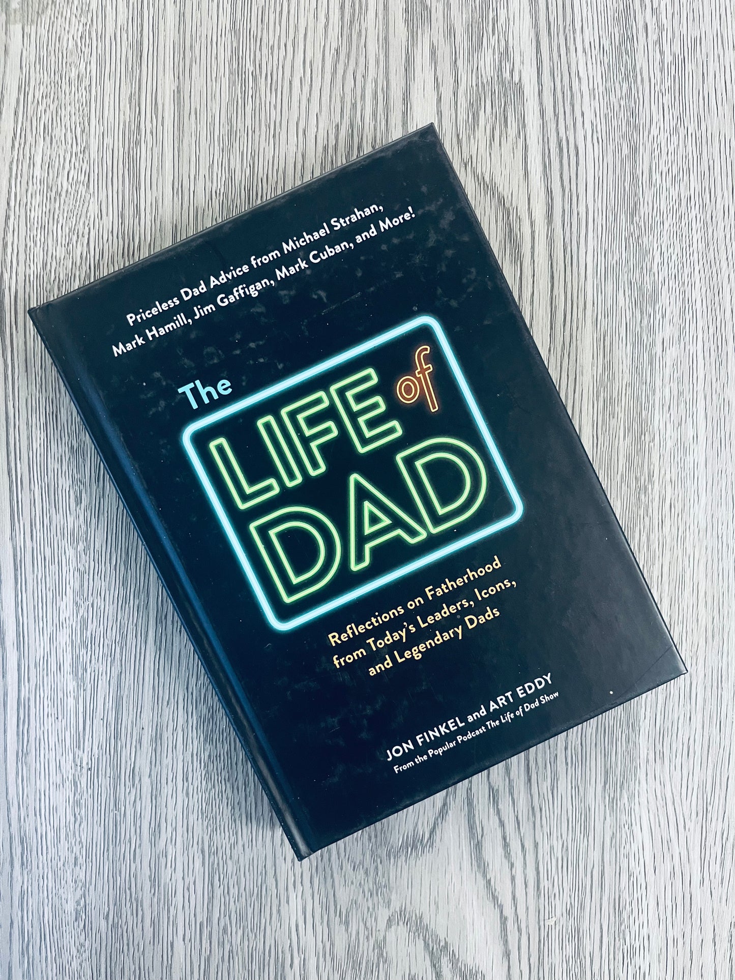 The Life of Dad: Reflections on Fatherhood from Today's Leaders, Icons and Legendary Dads-Used