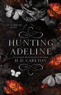 Hunting Adeline (Cat & Mouse Duet #2) by H.D Carlton-New