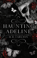 Haunting Adeline (The Cat and Mouse Duet #1) By H.D Carlton-New