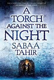 A Torch Against the Night (An Ember in the Ashes #2) by by Sabaa Tahir- Hardcover Used