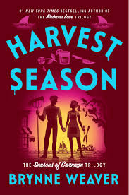 PREORDER: Harvest Season ( The Seasons of Carnage Trilogy #2) by Brynne Weaver-Hardcover New