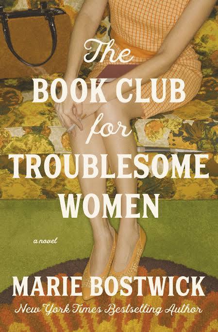 The Book Club for Troublesome Women by Marie Bostwick-New