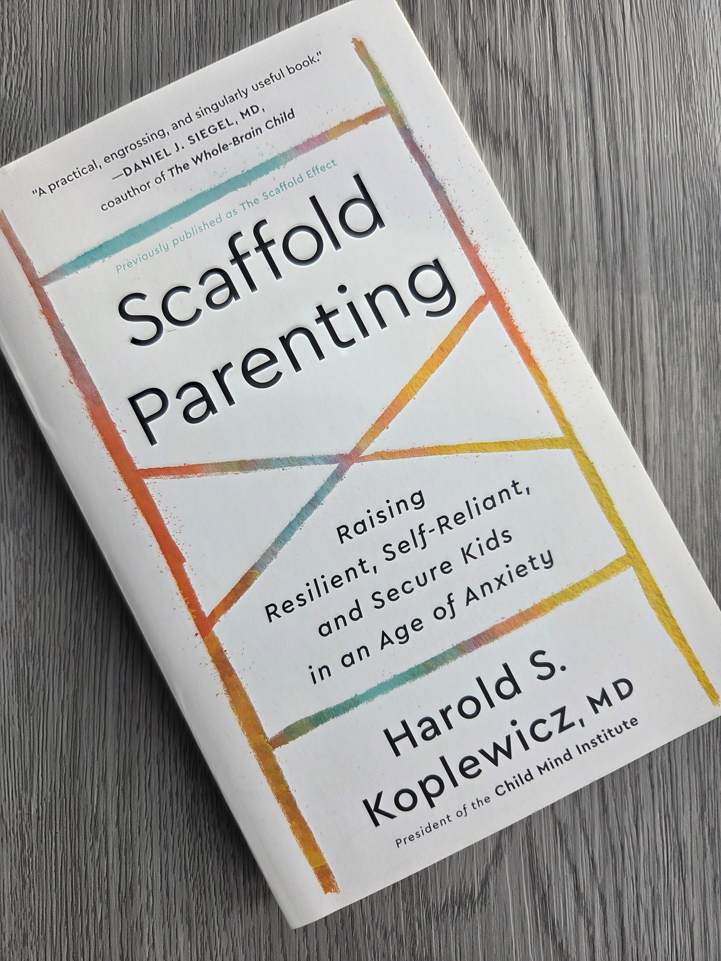 Scaffold Parenting by Harold S. Koplewicz, MD - Used