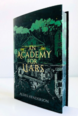 An Academy for Liars by Alexis Henderson - Evernight Exclusive Edition Signed Hardcover Used