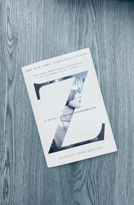 Z: A Novel of Zelda Fitzgerald by Theresa Anne Fowler-Used