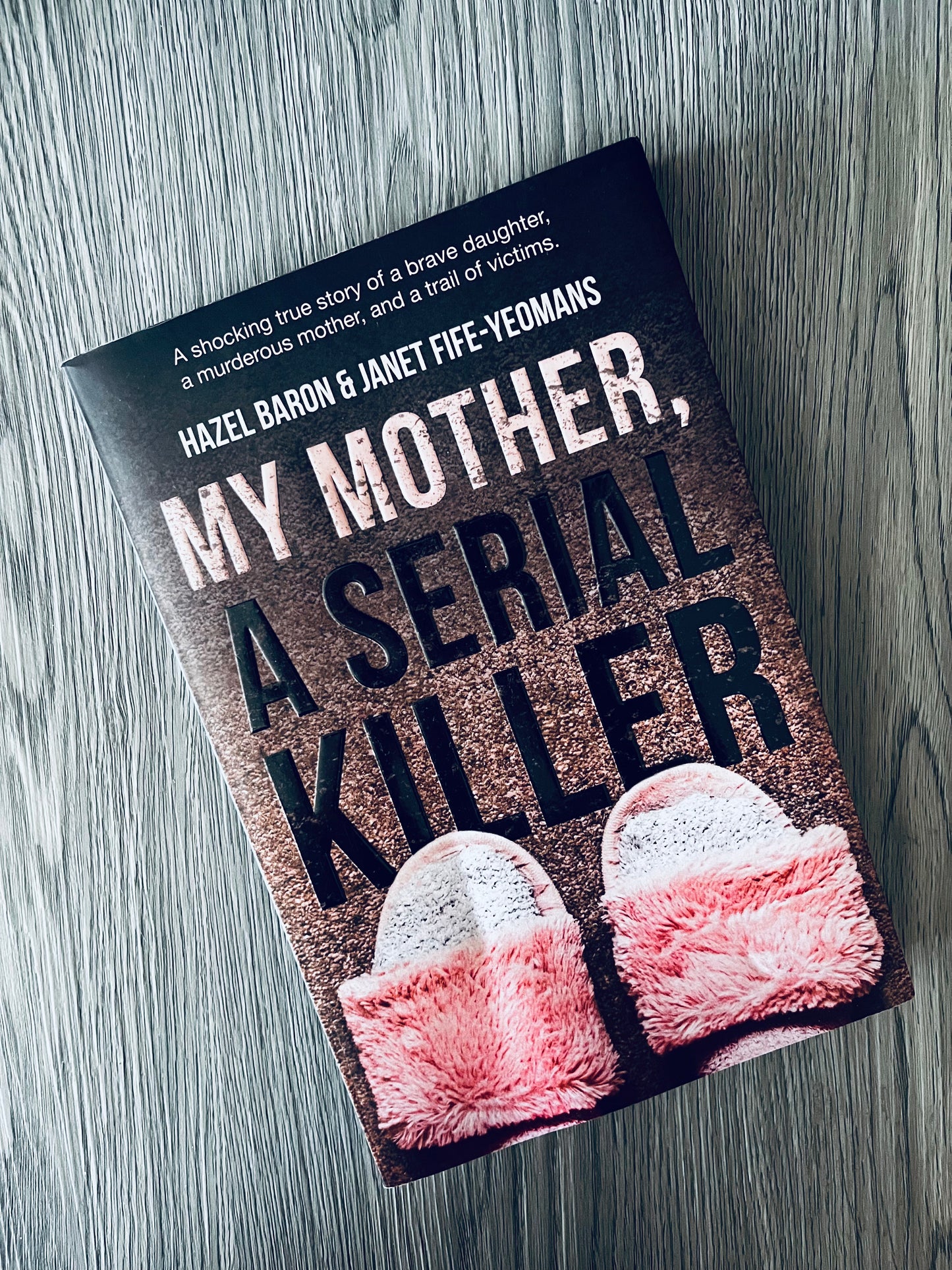 My Mother, A Serial Killer by Hazel Baron-Used