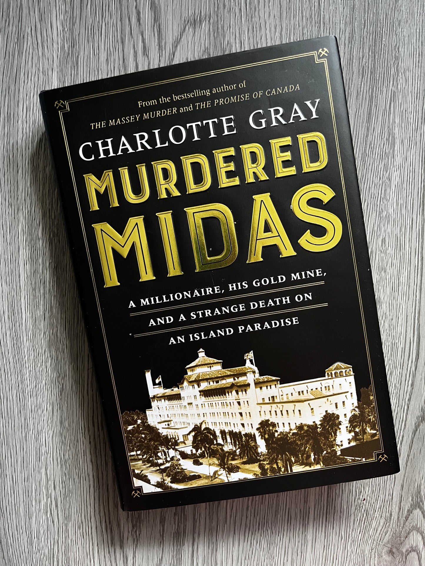 Murdered Midas: A millionare, his gold mine, and a strange murder by Charlotte Gray-Used